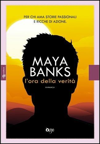 L'ora della verità - Maya Banks - Libro ONE 2015, One Love | Libraccio.it
