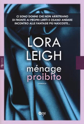 Menage proibito - Lora Leigh - Libro ONE 2015, One Love | Libraccio.it