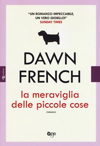 La meraviglia delle piccole cose - Dawn French - Libro ONE 2015, One Love | Libraccio.it