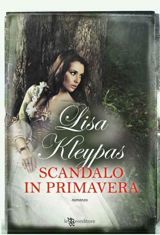 Scandalo in primavera - Lisa Kleypas - Libro ONE 2015, One Love | Libraccio.it