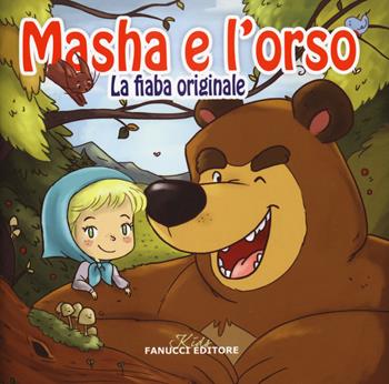 Masha e Orso. La fiaba originale 3-4 anni. Ediz. illustrata. Con T-shirt  - Libro Fanucci 2015, Kids | Libraccio.it