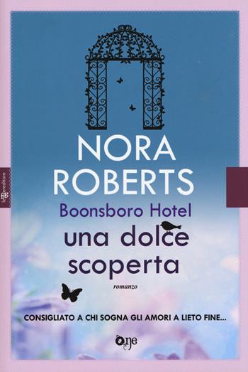 Una dolce scoperta. Trilogia di Boonsboro Hotel - Nora Roberts - Libro ONE 2015, One Love | Libraccio.it