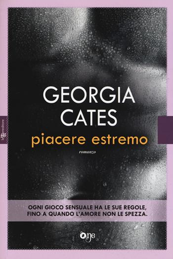Piacere estremo - Georgia Cates - Libro ONE 2015, One Love | Libraccio.it