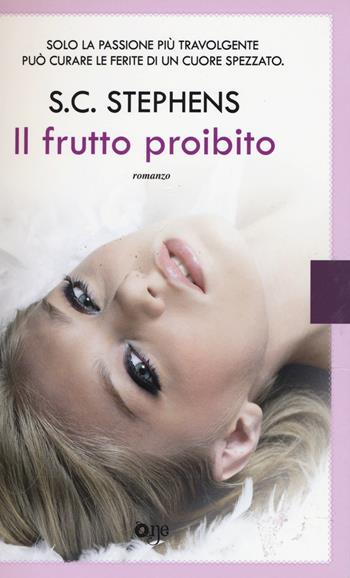 Il frutto proibito - S. C. Stephens - Libro ONE 2015, One Love | Libraccio.it