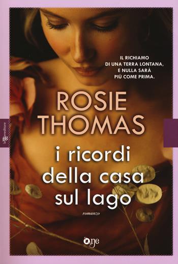 I ricordi della casa sul lago - Rosie Thomas - Libro ONE 2015, One Love | Libraccio.it
