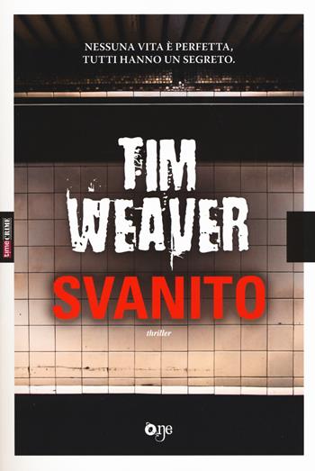 Svanito - Tim Weaver - Libro ONE 2015, One Crime | Libraccio.it