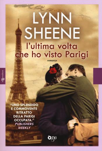 L'ultima volta che ho visto Parigi - Lynn Sheene - Libro ONE 2015, One Love | Libraccio.it