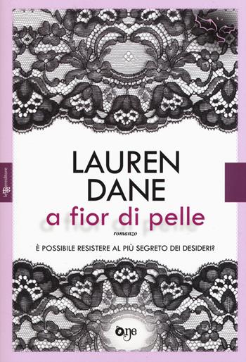 A fior di pelle - Lauren Dane - Libro ONE 2015, One Love | Libraccio.it