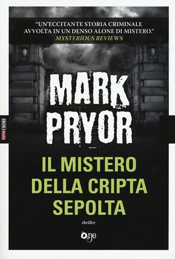 Il mistero della cripta sepolta - Mark Pryor - Libro ONE 2016, One Crime | Libraccio.it