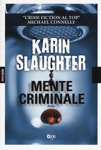 Mente criminale - Karin Slaughter - Libro ONE 2016, One Crime | Libraccio.it