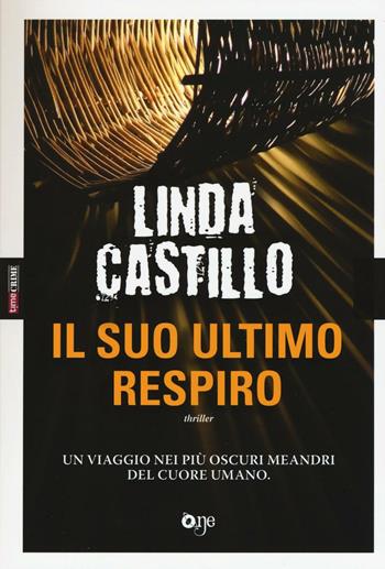 Il suo ultimo respiro - Linda Castillo - Libro ONE 2016, One Crime | Libraccio.it