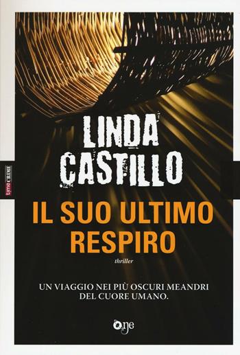 Il suo ultimo respiro - Linda Castillo - Libro ONE 2016, One Love | Libraccio.it
