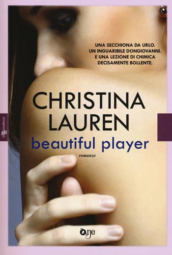 Beautiful player - Christina Lauren - Libro ONE 2016, One Love | Libraccio.it