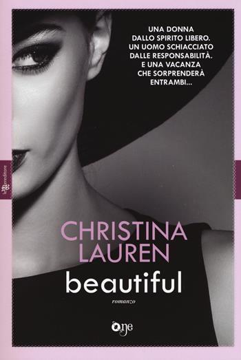 Beautiful - Christina Lauren - Libro ONE 2017, One Love | Libraccio.it