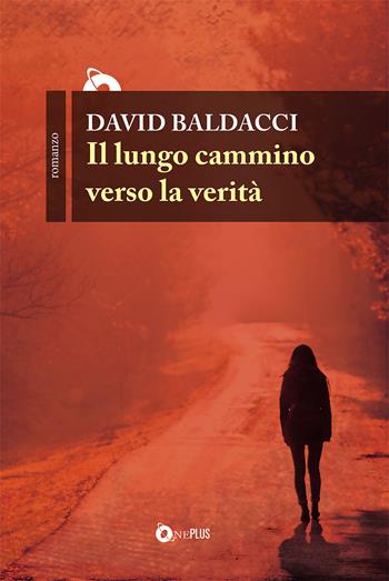 Il lungo cammino verso la verità. Atlee Pine - David Baldacci - Libro ONE 2021, One Plus | Libraccio.it