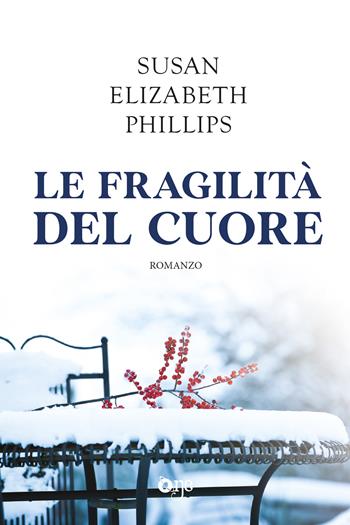 Le fragilità del cuore - Susan Elizabeth Phillips - Libro ONE 2024, One Love | Libraccio.it