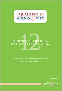 L'obiezione di coscienza tra libertà e responsabilità  - Libro Cantagalli 2014, Quaderni di Scienza & vita | Libraccio.it