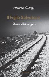 Il Figlio Salvatore. Breve cristologia