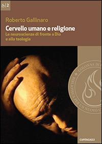 Cervello umano e religione. Le neuroscienze di fronte a Dio e alla teologia - Roberto Gallinaro - Libro Cantagalli 2014, Colonna di fuoco | Libraccio.it