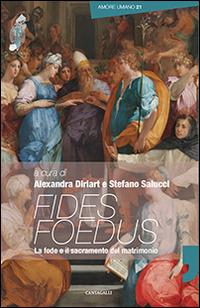 Fides foedus. La fede e il sacramento del matrimonio  - Libro Cantagalli 2014, Amore umano | Libraccio.it