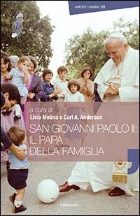 San Giovanni Paolo II: il papa della famiglia  - Libro Cantagalli 2014, Amore umano | Libraccio.it