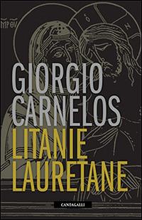 Litanie lauretane - Giorgio Carnelos - Libro Cantagalli 2015 | Libraccio.it