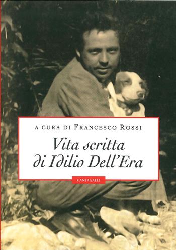 Vita scritta di Idilio Dell'Era  - Libro Cantagalli 2014 | Libraccio.it