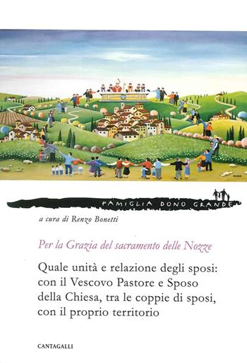 La grazia del sacramento delle nozze  - Libro Cantagalli 2015, Famiglia dono grande | Libraccio.it