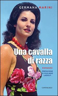 Una cavalla di razza - Germana Marini - Libro Cantagalli 2015 | Libraccio.it