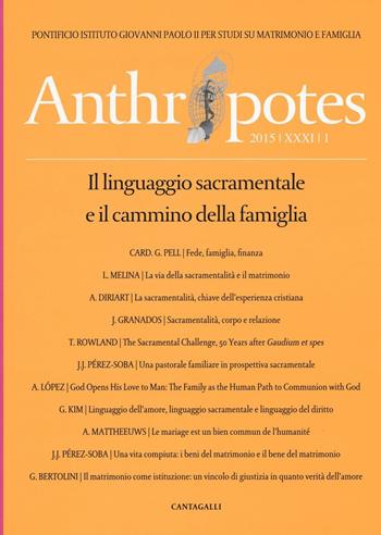 Anthropotes. Rivista di studi sulla persona e la famiglia (2015). Vol. 1: Il linguaggio sacramentale e il cammino della famiglia  - Libro Cantagalli 2016 | Libraccio.it