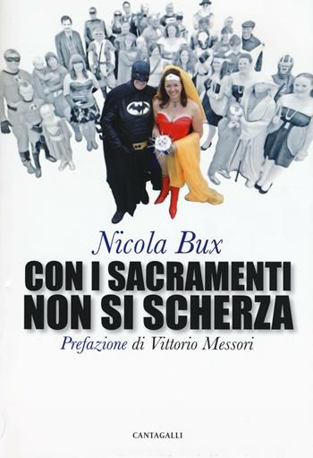 Con i sacramenti non si scherza - Nicola Bux - Libro Cantagalli 2016 | Libraccio.it
