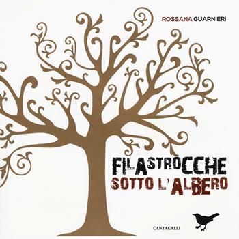 Filastrocche sotto l'albero. Ediz. a colori - Rossana Guarneri - Libro Cantagalli 2016 | Libraccio.it