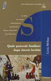 Quale pastorale familiare dopo «Amoris laetitia»
