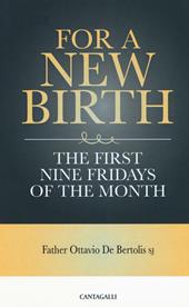 For a new birth. The first nine fridays of the month