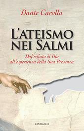 L' ateismo nei Salmi. Dal rifiuto di Dio all'esperienza della sua presenza