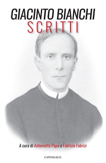 Scritti - Giacinto Bianchi - Libro Cantagalli 2017 | Libraccio.it