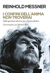 I confini dell'anima non troverai. «Sulle questioni decisive per il nostro futuro». Conversazioni con Michael Albus