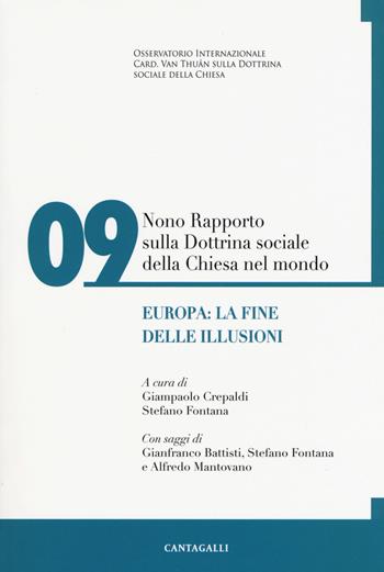 Nono rapporto sulla dottrina sociale della Chiesa nel mondo. Vol. 9: Europa: la fine delle illusioni  - Libro Cantagalli 2017, Quaderni dell'Osservatorio | Libraccio.it