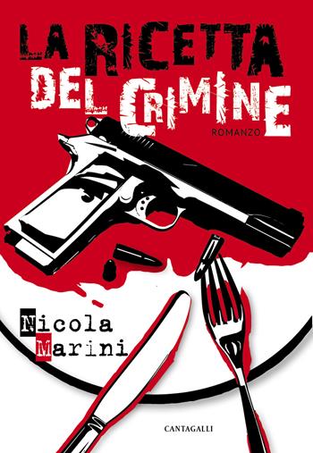 La ricetta del crimine - Nicola Marini - Libro Cantagalli 2018 | Libraccio.it