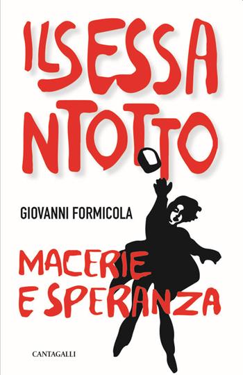 Il sessantotto. Macerie e speranza - Giovanni Formicola - Libro Cantagalli 2019 | Libraccio.it