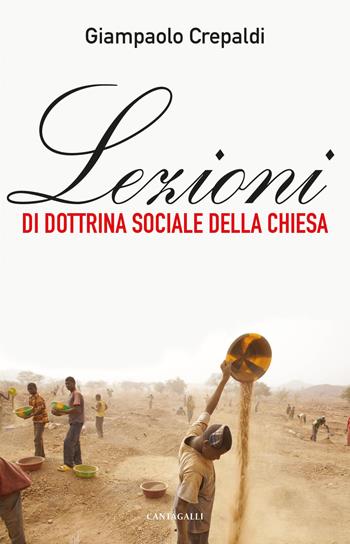 Lezioni di dottrina sociale della chiesa - Giampaolo Crepaldi - Libro Cantagalli 2019 | Libraccio.it