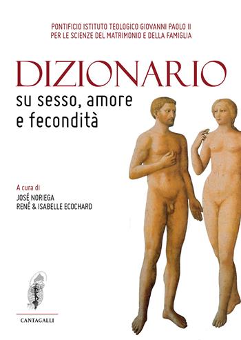 Dizionario su sesso, amore e fecondità - Ecochard - Libro Cantagalli 2019 | Libraccio.it