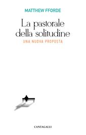 La pastorale della solitudine. Una nuova proposta