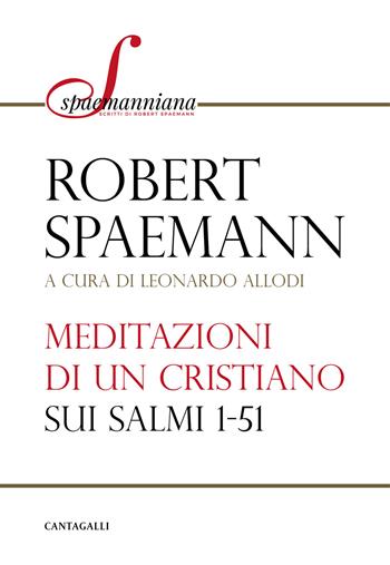 Meditazioni di un cristiano sui Salmi 1-51 - Robert Spaemann - Libro Cantagalli 2020, Spaemanniana | Libraccio.it