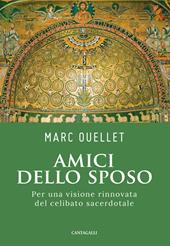 Amici dello sposo. Per una visione rinnovata del celibato sacerdotale