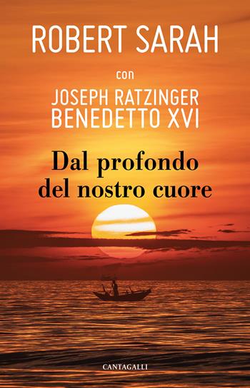 Dal profondo del nostro cuore - Robert Sarah, Benedetto XVI (Joseph Ratzinger) - Libro Cantagalli 2020 | Libraccio.it