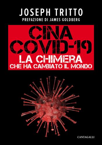 Cina Covid-19. La chimera che ha cambiato il mondo - Joseph Tritto - Libro Cantagalli 2020 | Libraccio.it