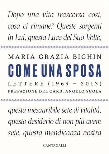 Come una sposa. Lettere (1969 - 2013) - Maria Grazia Bighin - Libro Cantagalli 2021 | Libraccio.it