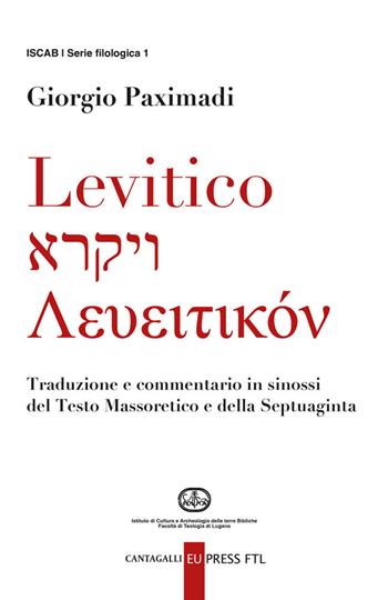 Levitico. Traduzione e commentario in sinossi del Testo Massoretico e della Septuaginta - Giorgio Paximadi - Libro Cantagalli 2022 | Libraccio.it