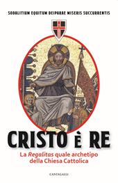 Cristo è Re. La «Regalitas» quale archetipo della Chiesa cattolica